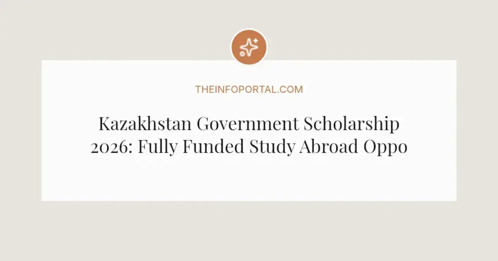 Kazakhstan Government Scholarship 2026: Fully Funded Study Abroad Opportunity