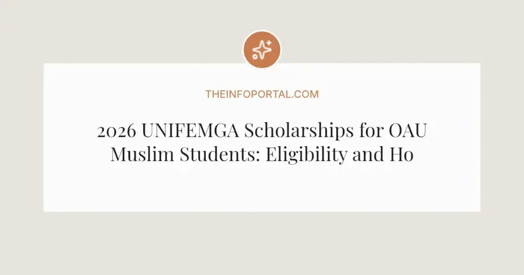 2026 UNIFEMGA Scholarships for OAU Muslim Students: Eligibility and How to Apply