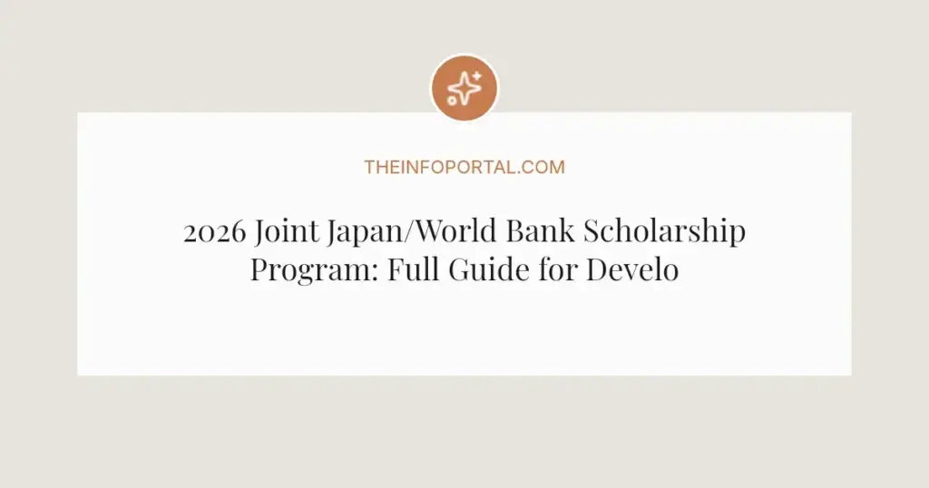 2026 Joint Japan/World Bank Scholarship Program: Full Guide for Developing Country Citizens