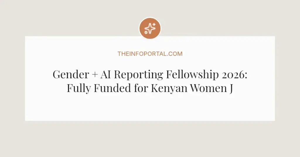 Gender + AI Reporting Fellowship 2026: Fully Funded for Kenyan Women Journalists
