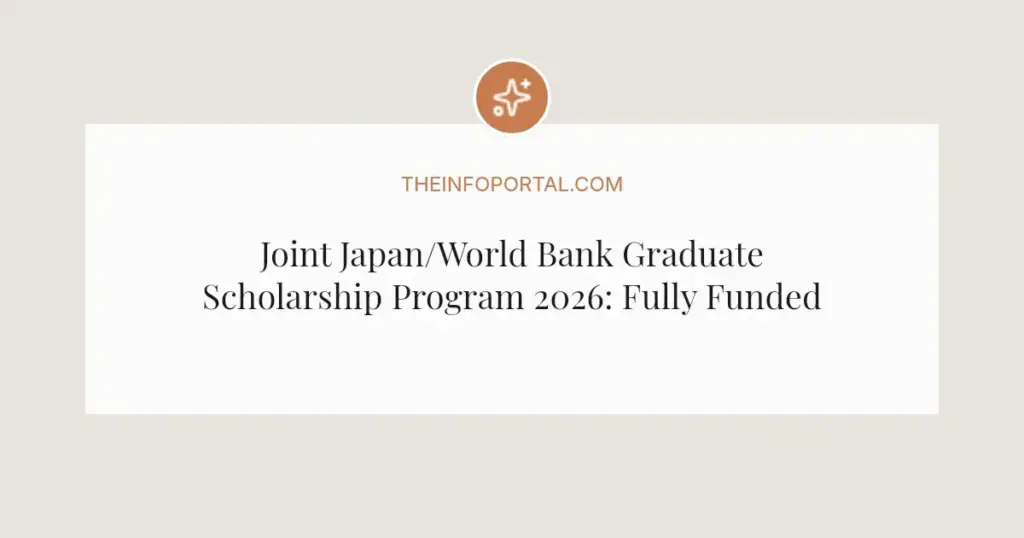 Joint Japan/World Bank Graduate Scholarship Program 2026: Fully Funded Master's Abroad