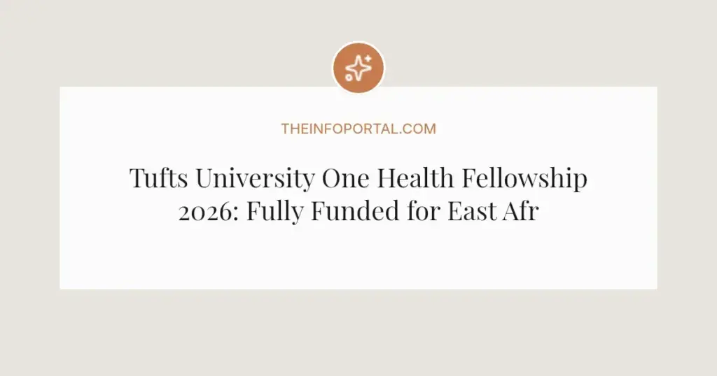 Tufts University One Health Fellowship 2026: Fully Funded for East African Leaders