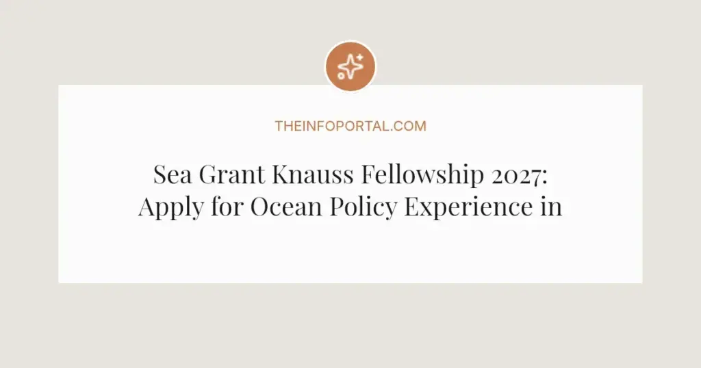Sea Grant Knauss Fellowship 2027: Apply for Ocean Policy Experience in D.C.