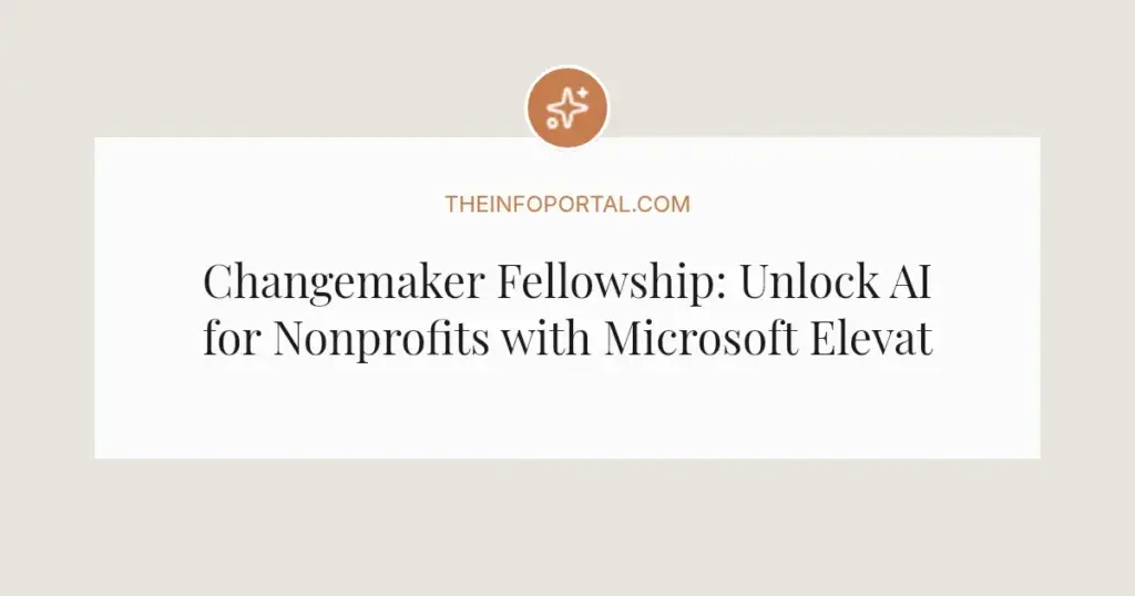 Changemaker Fellowship: Unlock AI for Nonprofits with Microsoft Elevate