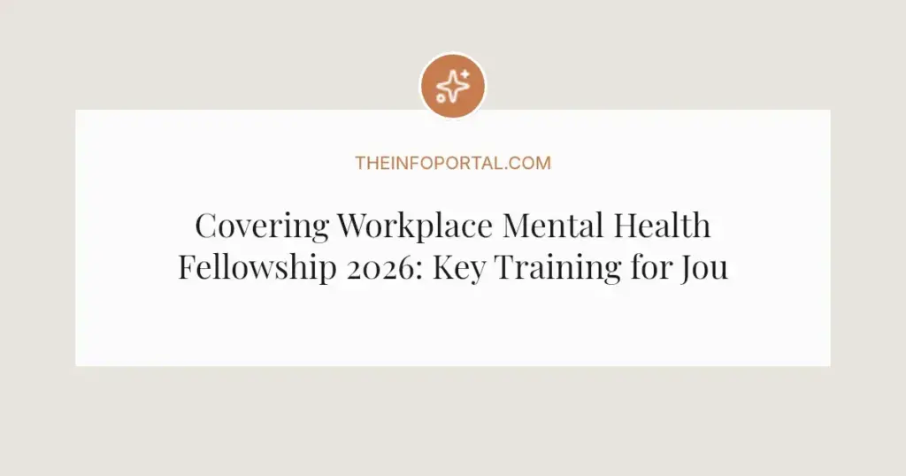 Covering Workplace Mental Health Fellowship 2026: Key Training for Journalists