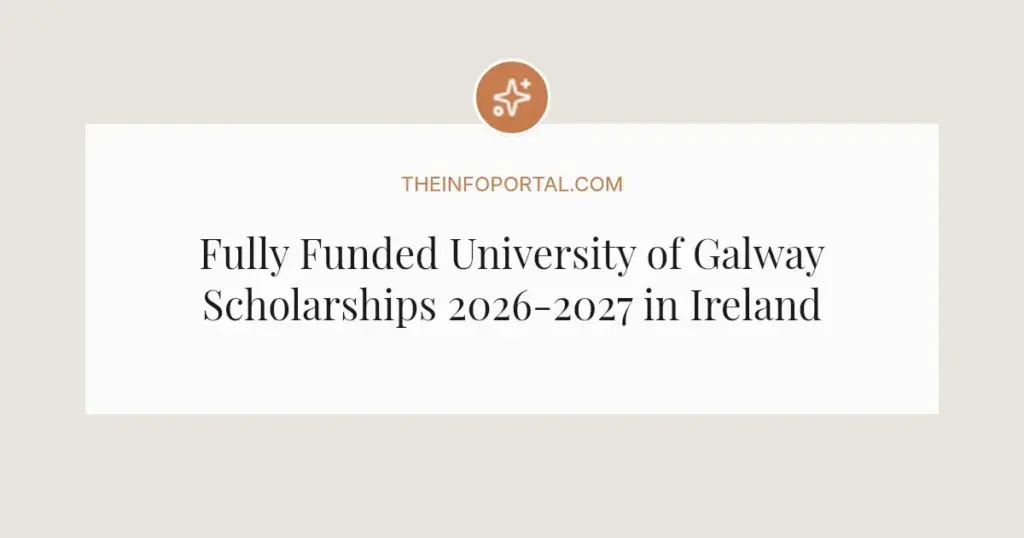 Fully Funded University of Galway Scholarships 2026-2027 in Ireland