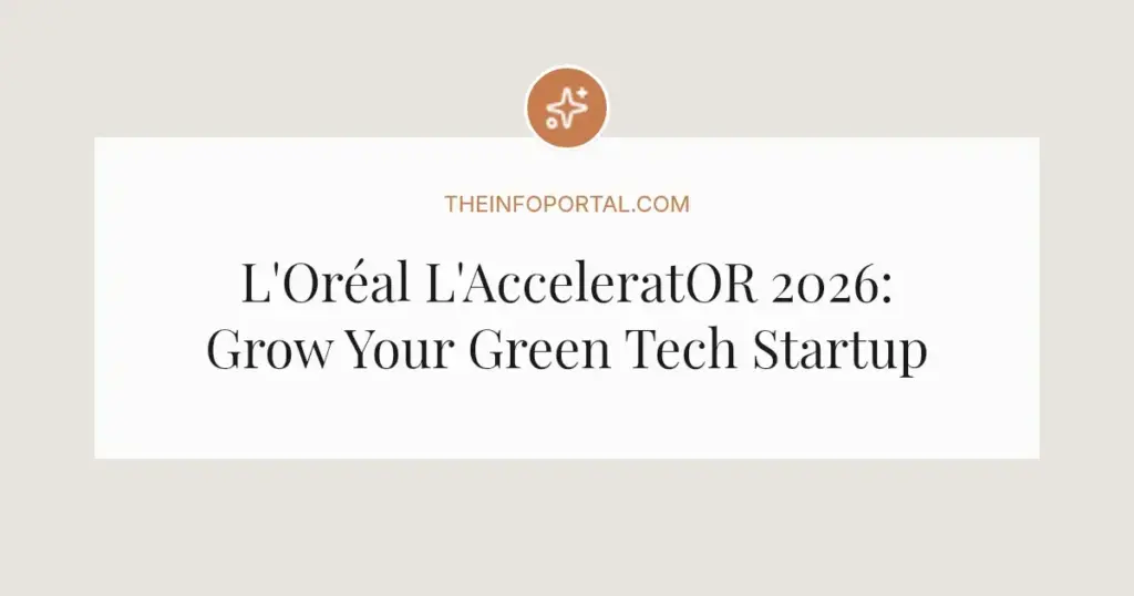 L'Oréal L'AcceleratOR 2026: Grow Your Green Tech Startup