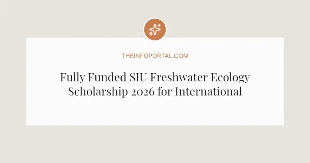 Fully Funded SIU Freshwater Ecology Scholarship 2026 for International Students