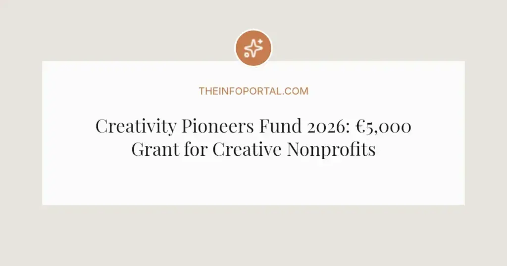 Creativity Pioneers Fund 2026: €5,000 Grant for Creative Nonprofits