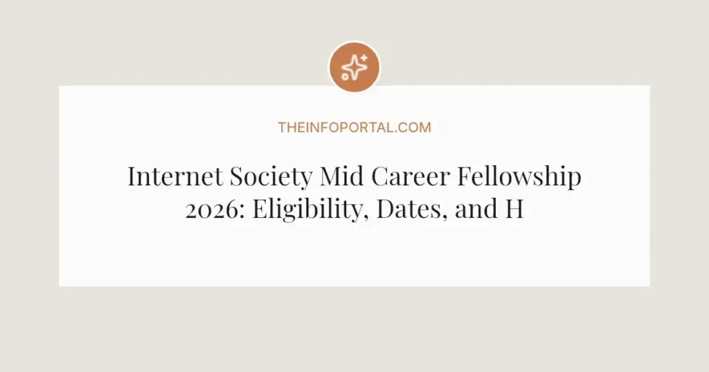 Internet Society Mid Career Fellowship 2026: Eligibility, Dates, and How to Apply