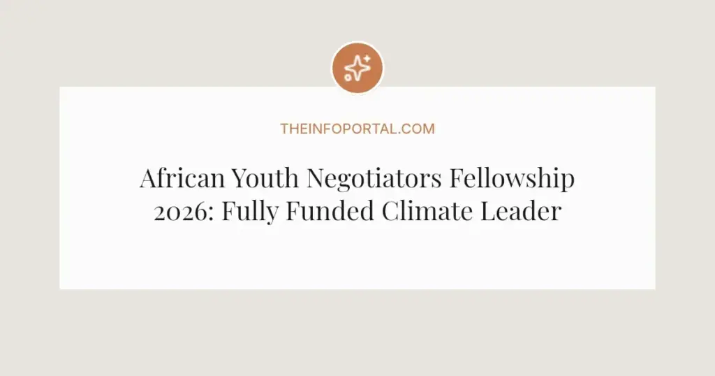 African Youth Negotiators Fellowship 2026: Fully Funded Climate Leadership Training