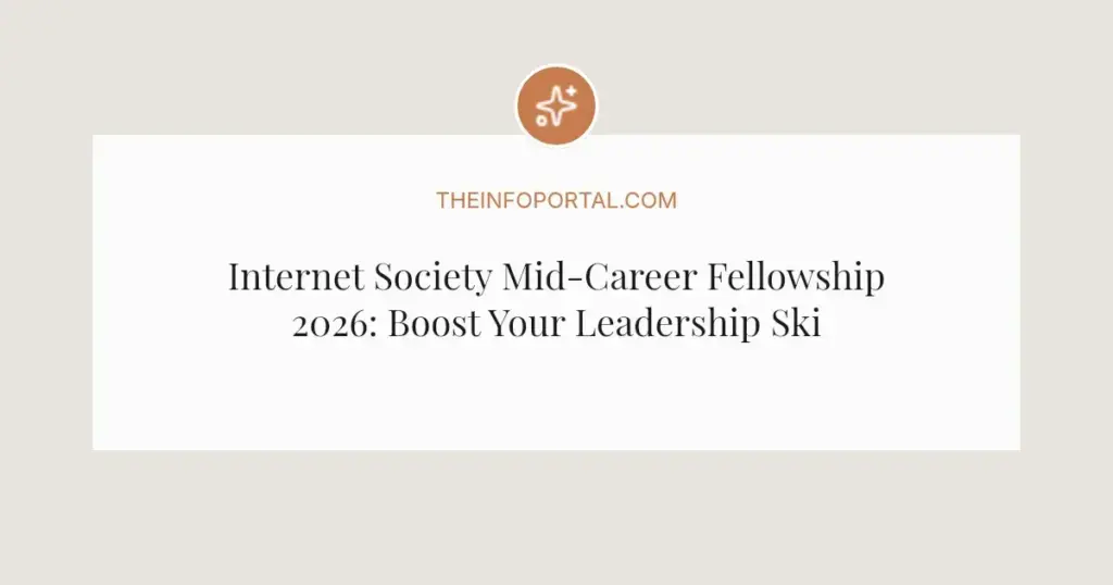 Internet Society Mid-Career Fellowship 2026: Boost Your Leadership Skills