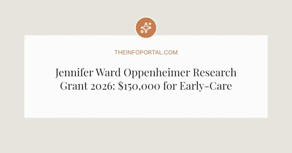 Jennifer Ward Oppenheimer Research Grant 2026: $150,000 for Early-Career Scientists