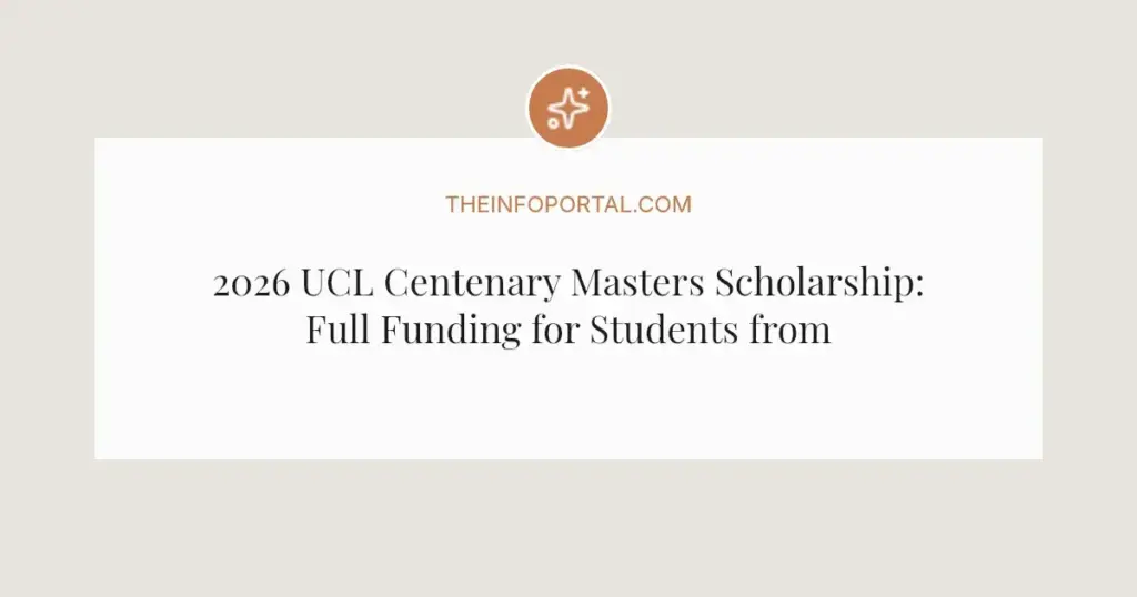 2026 UCL Centenary Masters Scholarship: Full Funding for Students from Developing Countries