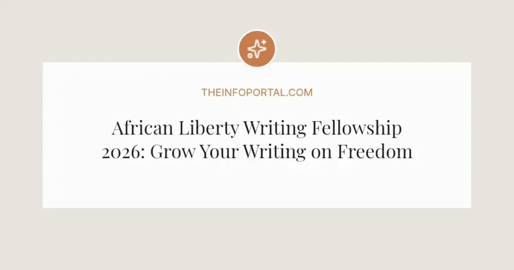 African Liberty Writing Fellowship 2026: Grow Your Writing on Freedom and Rights