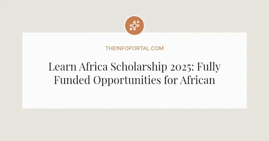 Learn Africa Scholarship 2025: Fully Funded Opportunities for African Women in Spain