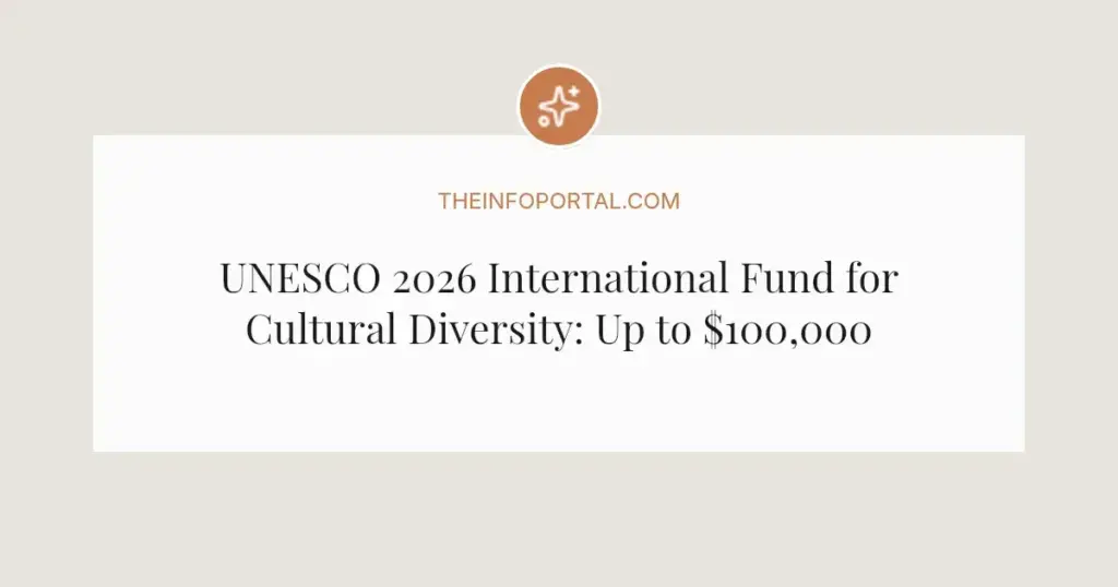 UNESCO 2026 International Fund for Cultural Diversity: Up to $100,000 Grants Available