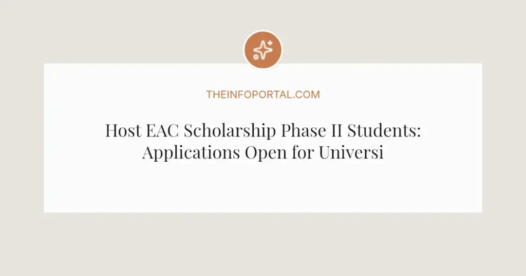 Host EAC Scholarship Phase II Students: Applications Open for Universities