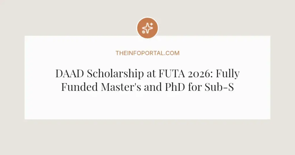 DAAD Scholarship at FUTA 2026: Fully Funded Master's and PhD for Sub-Saharan Africans