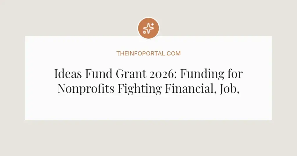 Ideas Fund Grant 2026: Funding for Nonprofits Fighting Financial, Job, and Environmental Issues