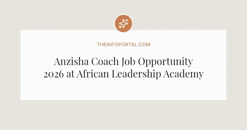 Anzisha Coach Job Opportunity 2026 at African Leadership Academy