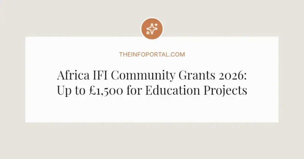 Africa IFI Community Grants 2026: Up to £1,500 for Education Projects in Africa