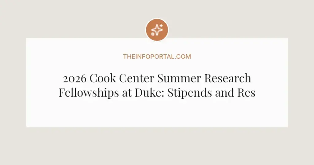 2026 Cook Center Summer Research Fellowships at Duke: Stipends and Research Experience