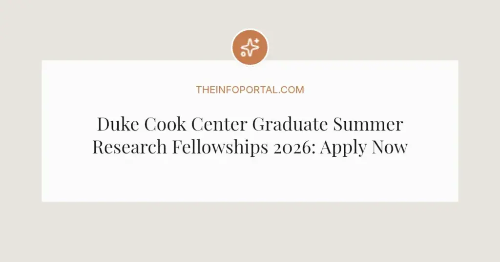 Duke Cook Center Graduate Summer Research Fellowships 2026: Apply Now