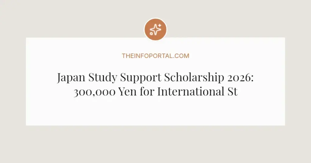 Japan Study Support Scholarship 2026: 300,000 Yen for International Students