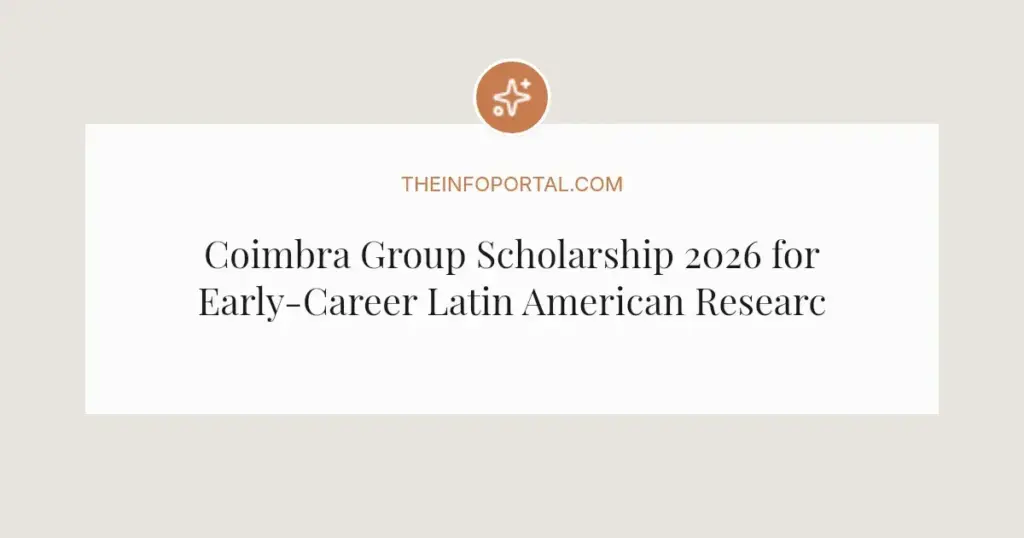 Coimbra Group Scholarship 2026 for Early-Career Latin American Researchers