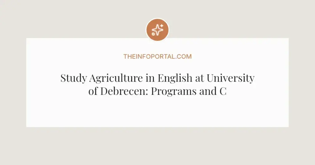 Study Agriculture in English at University of Debrecen: Programs and Careers
