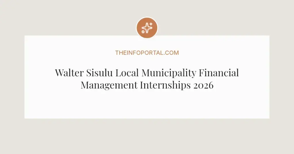Walter Sisulu Local Municipality Financial Management Internships 2026: Apply Now