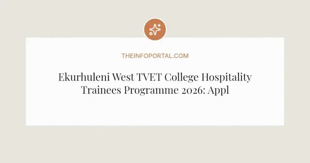 Ekurhuleni West TVET College Hospitality Trainees Programme 2026: Apply Now