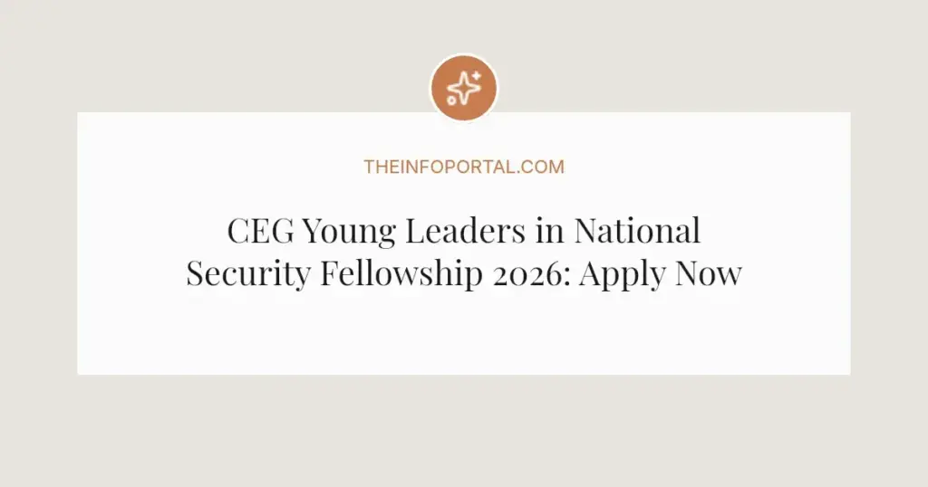 CEG Young Leaders in National Security Fellowship 2026: Apply Now