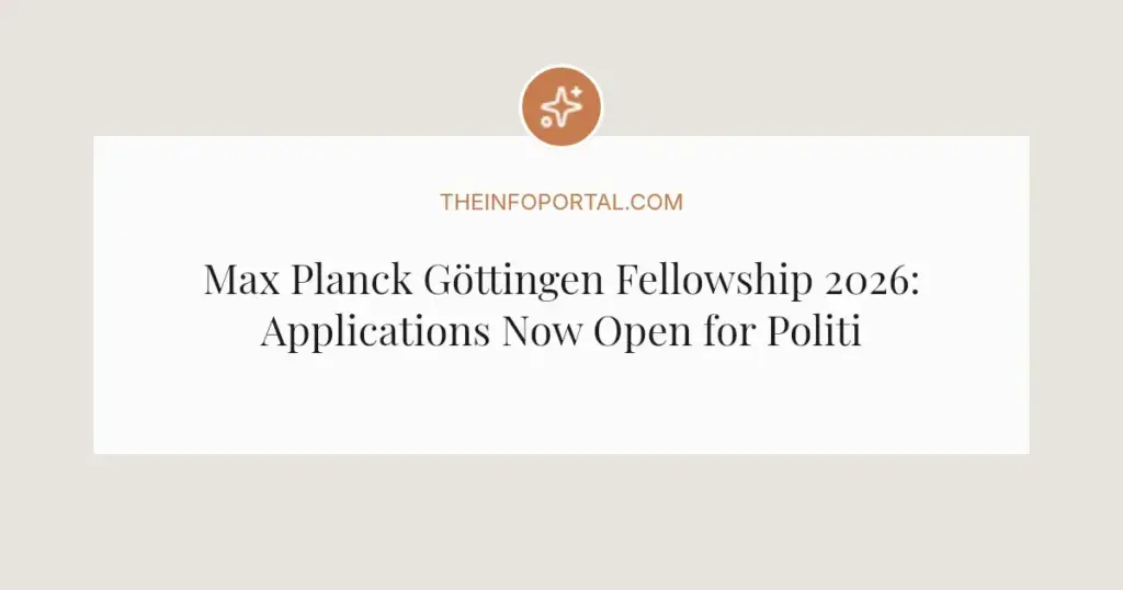 Max Planck Göttingen Fellowship 2026: Applications Now Open for Political Scientists