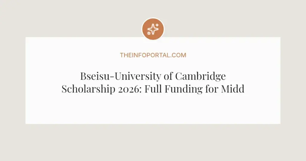 Bseisu-University of Cambridge Scholarship 2026: Full Funding for Middle East Students