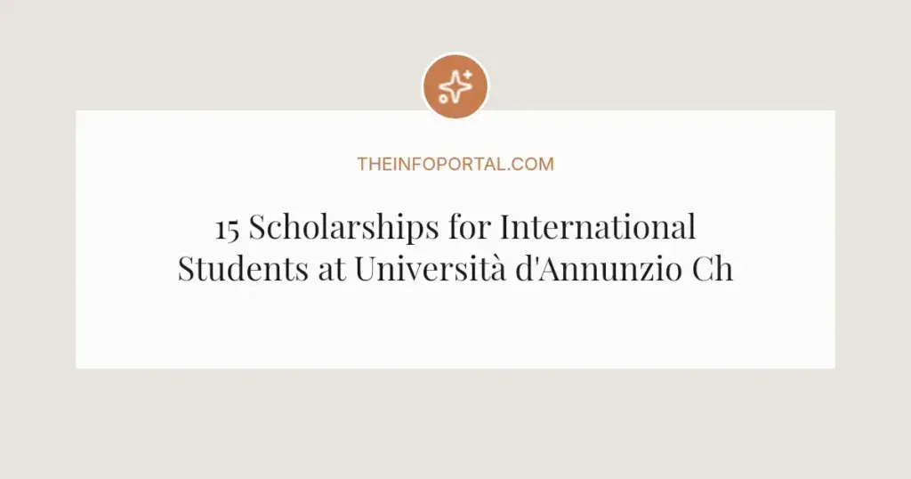15 Scholarships for International Students at Università d'Annunzio Chieti-Pescara 2026-2027