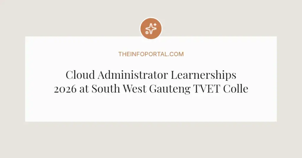Cloud Administrator Learnerships 2026 at South West Gauteng TVET College