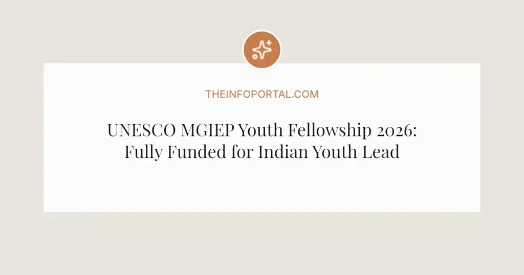 UNESCO MGIEP Youth Fellowship 2026: Fully Funded for Indian Youth Leaders