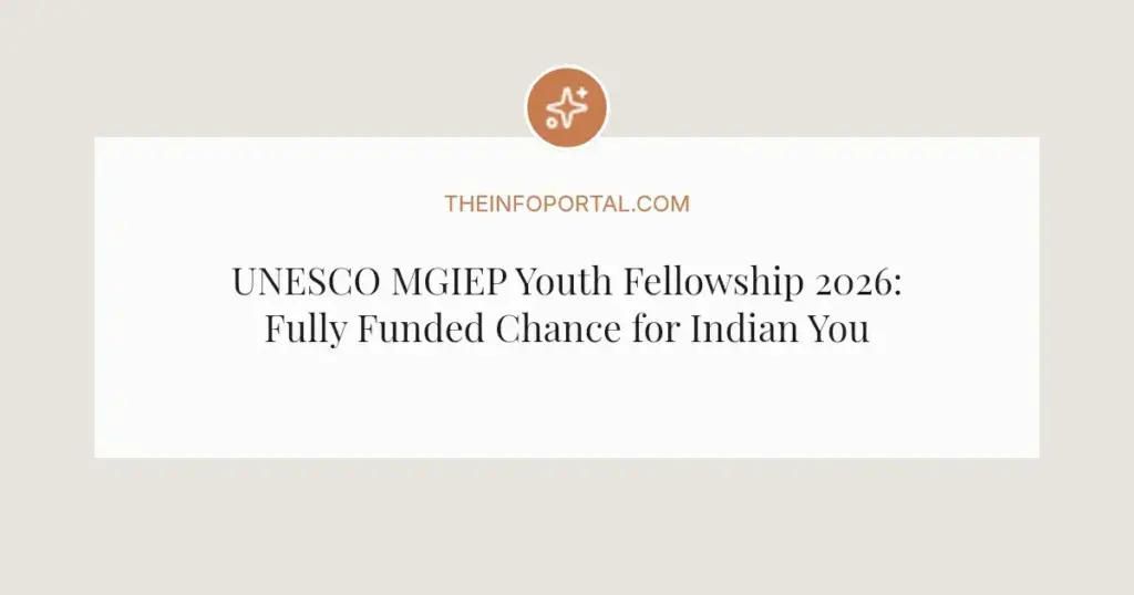 UNESCO MGIEP Youth Fellowship 2026: Fully Funded Chance for Indian Youth
