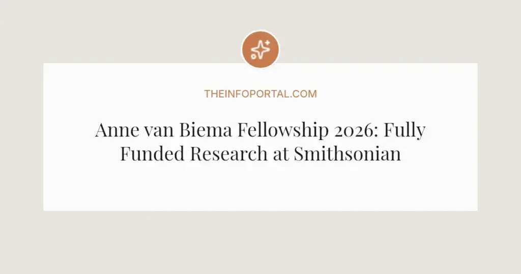 Anne van Biema Fellowship 2026: Fully Funded Research at Smithsonian