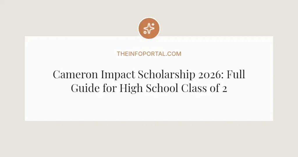 Cameron Impact Scholarship 2026: Full Guide for High School Class of 2027