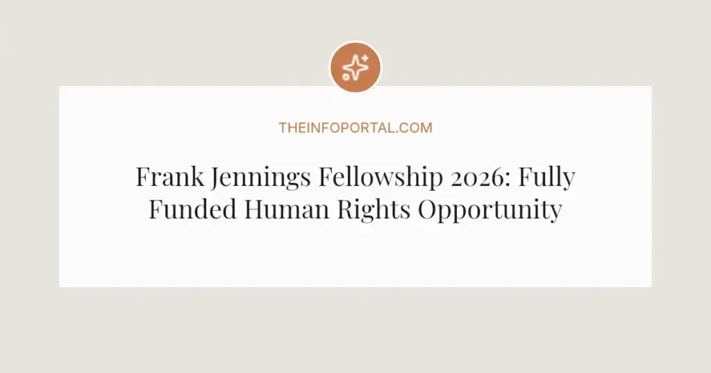 Frank Jennings Fellowship 2026: Fully Funded Human Rights Opportunity