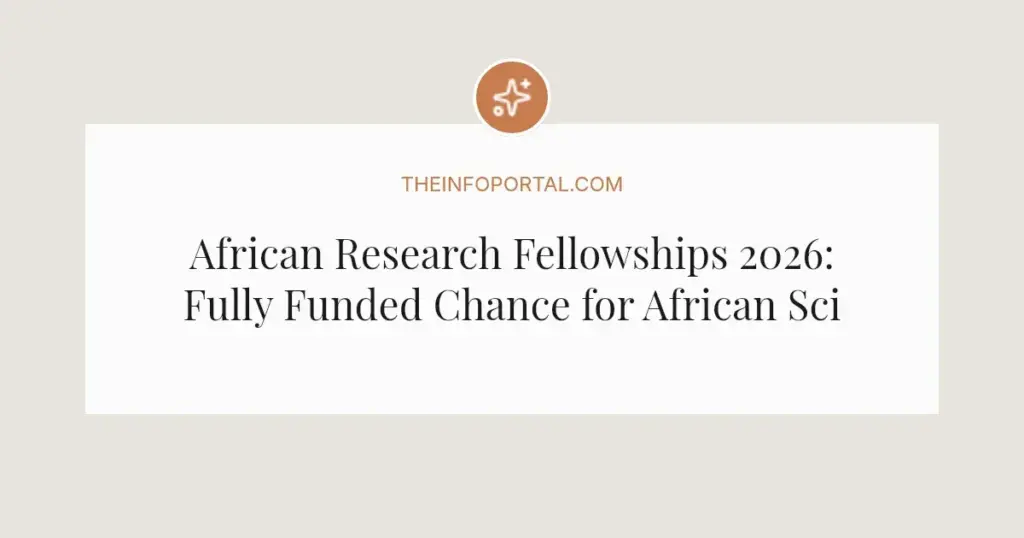 African Research Fellowships 2026: Fully Funded Chance for African Scientists