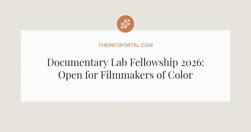 Documentary Lab Fellowship 2026: Open for Filmmakers of Color