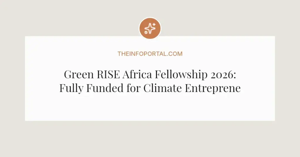 Green RISE Africa Fellowship 2026: Fully Funded for Climate Entrepreneurs