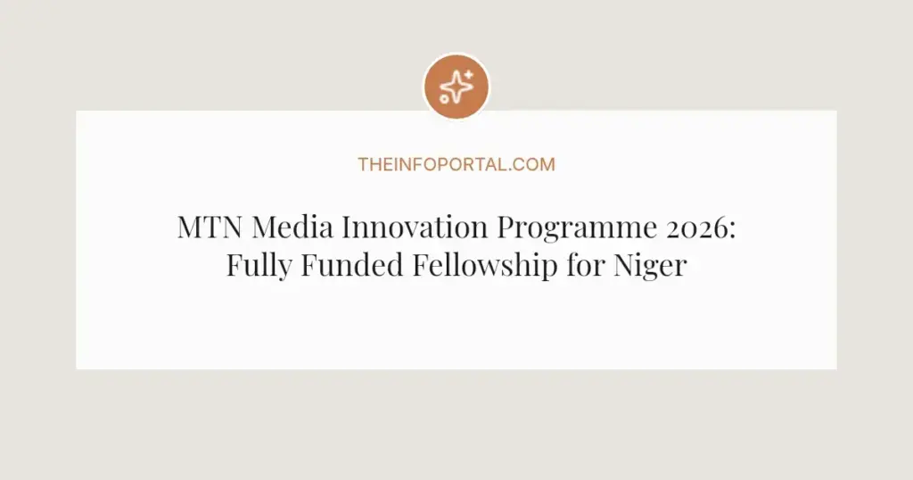 MTN Media Innovation Programme 2026: Fully Funded Fellowship for Nigerian Journalists