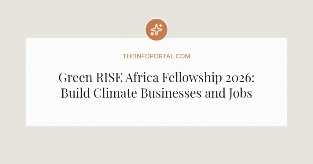 Green RISE Africa Fellowship 2026: Build Climate Businesses and Jobs