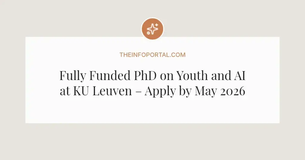 Fully Funded PhD on Youth and AI at KU Leuven – Apply by May 2026