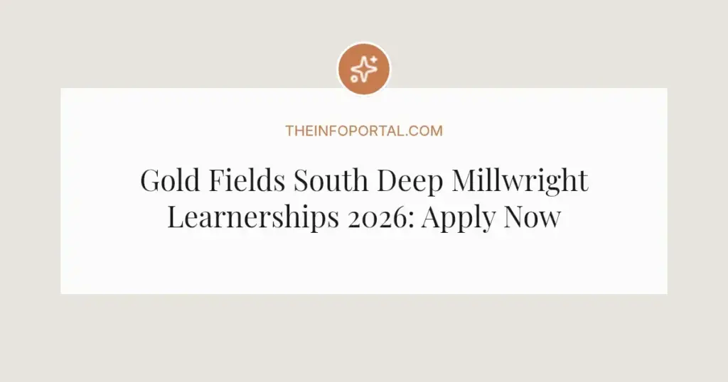 Gold Fields South Deep Millwright Learnerships 2026: Apply Now